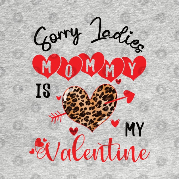 sorry ladies mommy is my valentine by Gaming champion